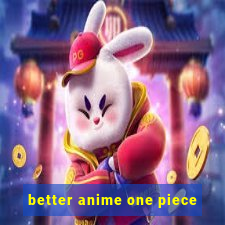 better anime one piece